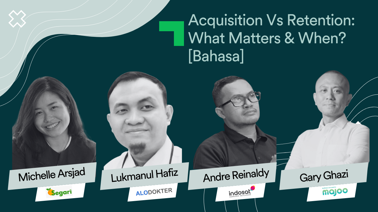 Acquisition Vs Retention: What Matters & When? [Bahasa]