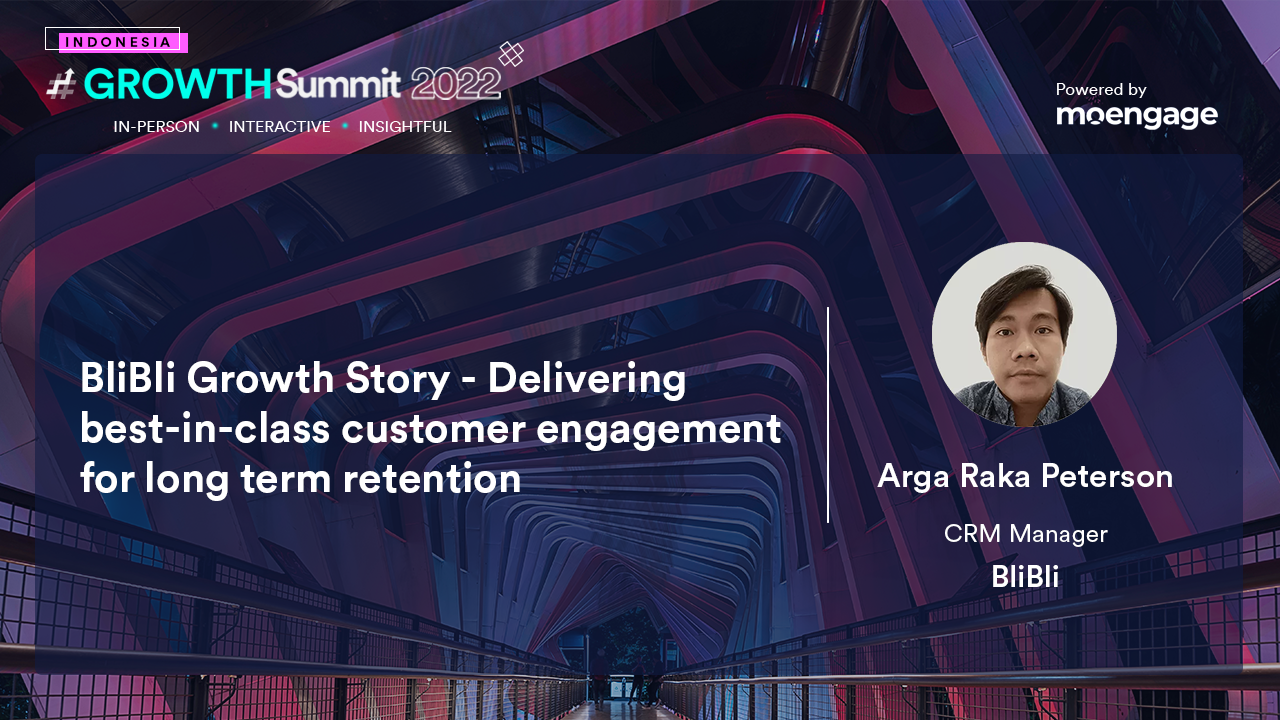 BliBli Growth Story - Delivering Customer Engagement for Long-Term Retention