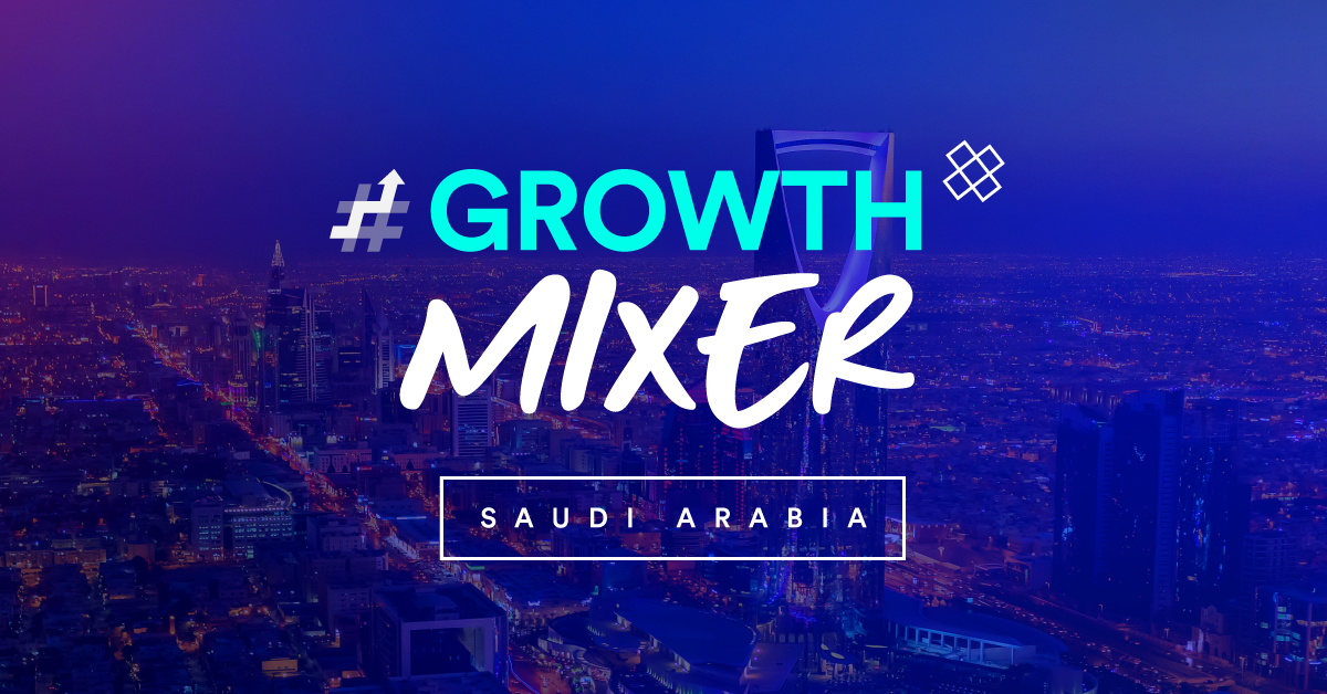 #GROWTH Mixer Saudi Arabia 2022
