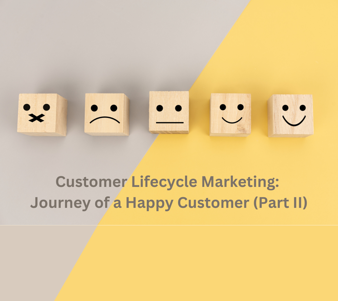 Customer Lifecycle Marketing Journey of a Happy Customer (Part II)