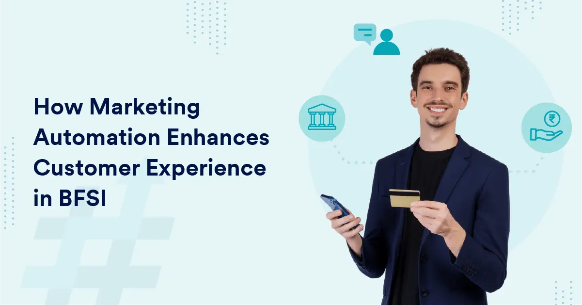How Marketing Automation Enhances Customer Experience in BFSI