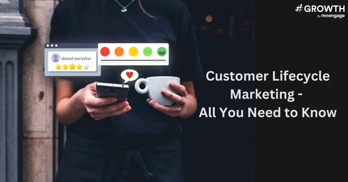 Customer Lifecycle Marketing - All You Need to Know