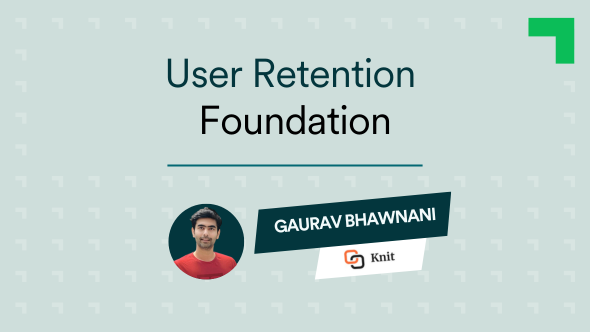 A Data-Driven Course to Master User Retention