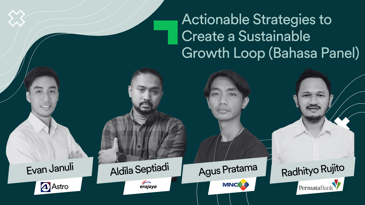 Actionable Strategies to Create a Sustainable Growth Loop (Bahasa Panel)